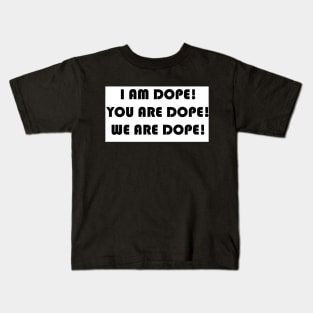 UR Dope Kids T-Shirt